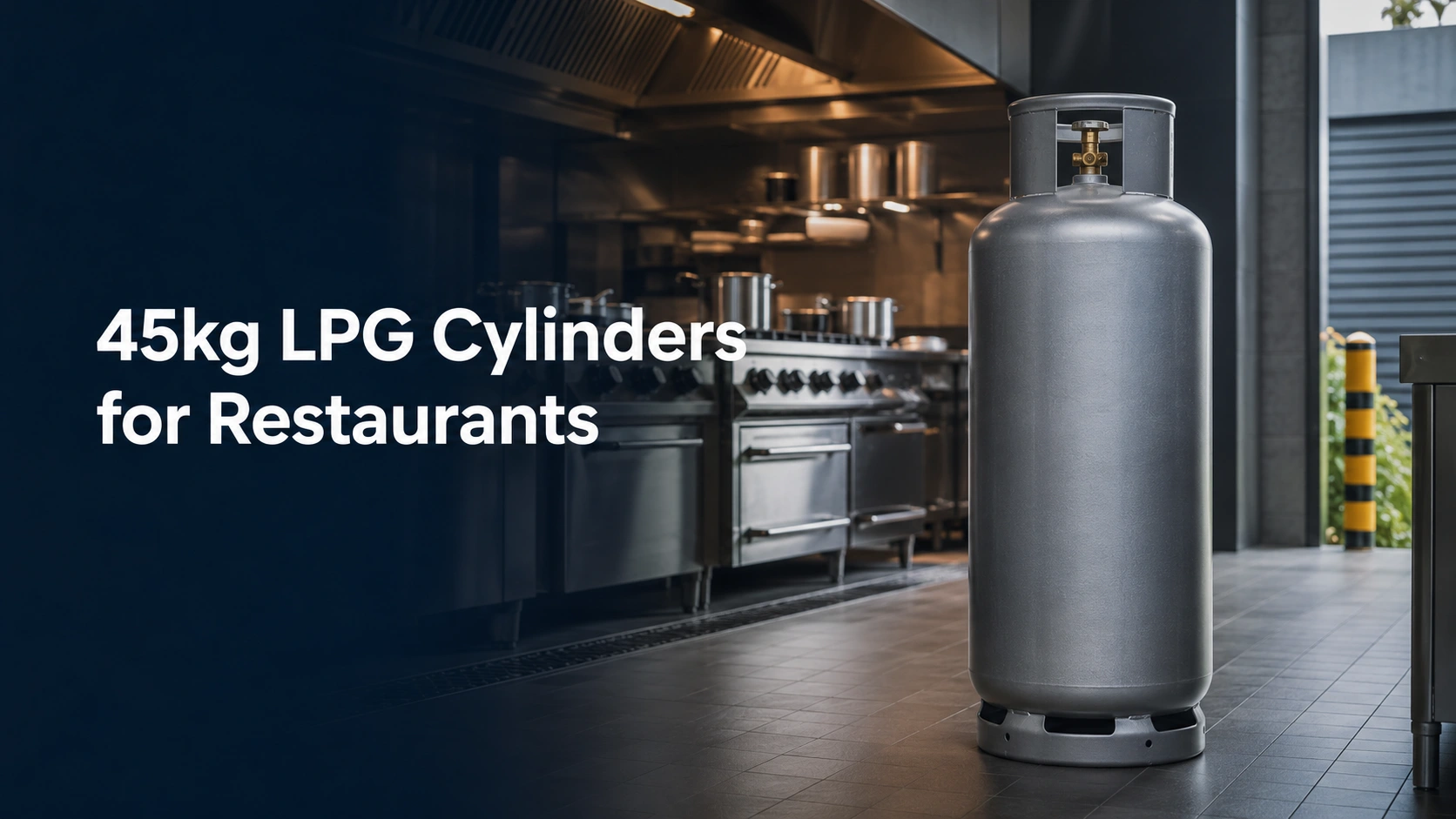 45kg LPG Cylinders for Restaurants and Commercial Kitchens Sizing and Buyer Requirements